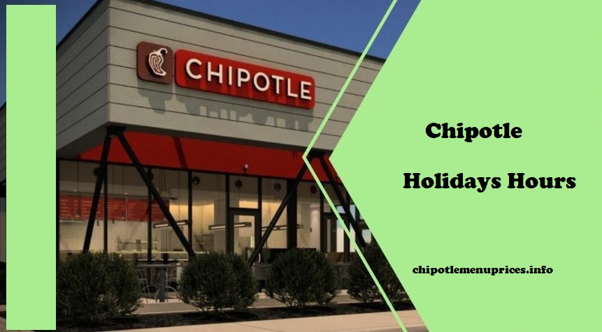 Chipotle Holidays Hours open and closed