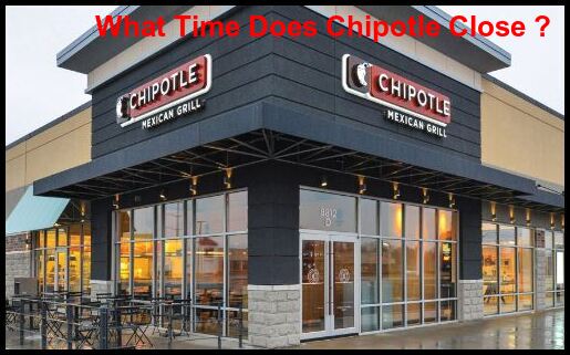 What Time Does Chipotle Close ?